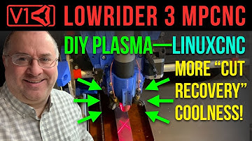 LowRider 3 CNC DIY Plasma - LinuxCNC: Even More Cut Recovery Awesomeness!