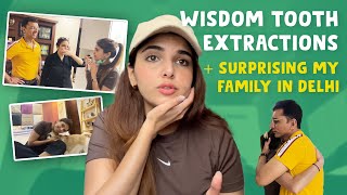 Getting wisdom teeth extracted + Surprising gharwale in DELHIIII 😍🥺 | Ashi Khanna