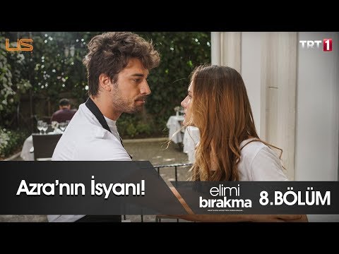 Azra’nın isyanı! - Elimi Bırakma 8. Bölüm