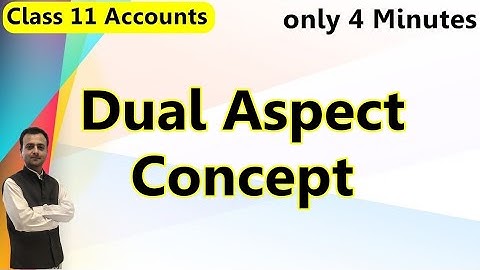Dual Aspect Concept Class 11 in Hindi/English, What is the Dual Aspect Concept? Accounting principle