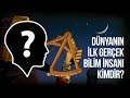 Dünyanın ilk gerçek bilim insanı kimdir?