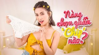 Nàng chọn quần Chip nào ? | QUYẾN RŨ HAY THOẢI MÁI 😘 | SITA VLOG