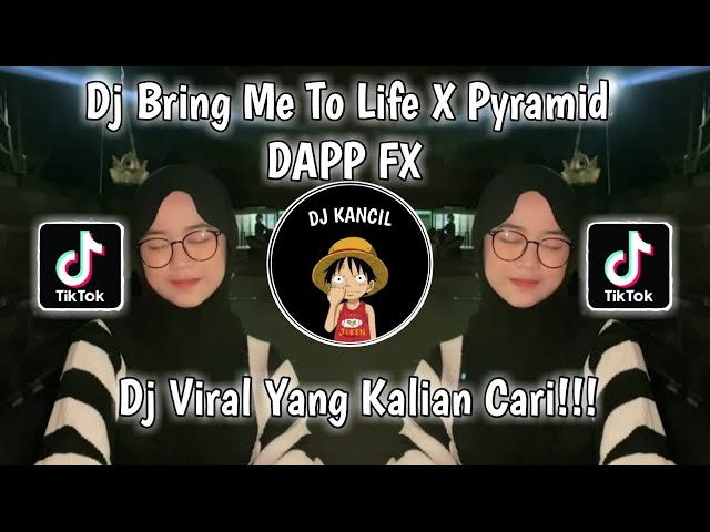 DJ BRING ME TO LIFE X PYRAMID REMIX BY DAPP FX VIRAL TIKTOK TERBARU YANG KALIAN CARI class=