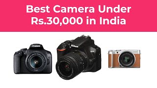 Best Camera Under Rs 30,000 in India 2020