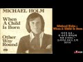 Michael Holm When A Child Is Born 