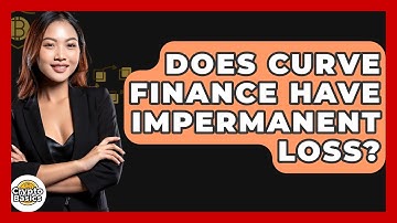 Does Curve Finance Have Impermanent Loss? - CryptoBasics360.com