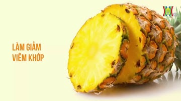 Khám phá tác dụng của dứa