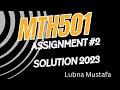 mth501 assignment 2 2023 (Section Incharge: Lubna Mustafa) | MTH501 Assignment Solution 2 2023