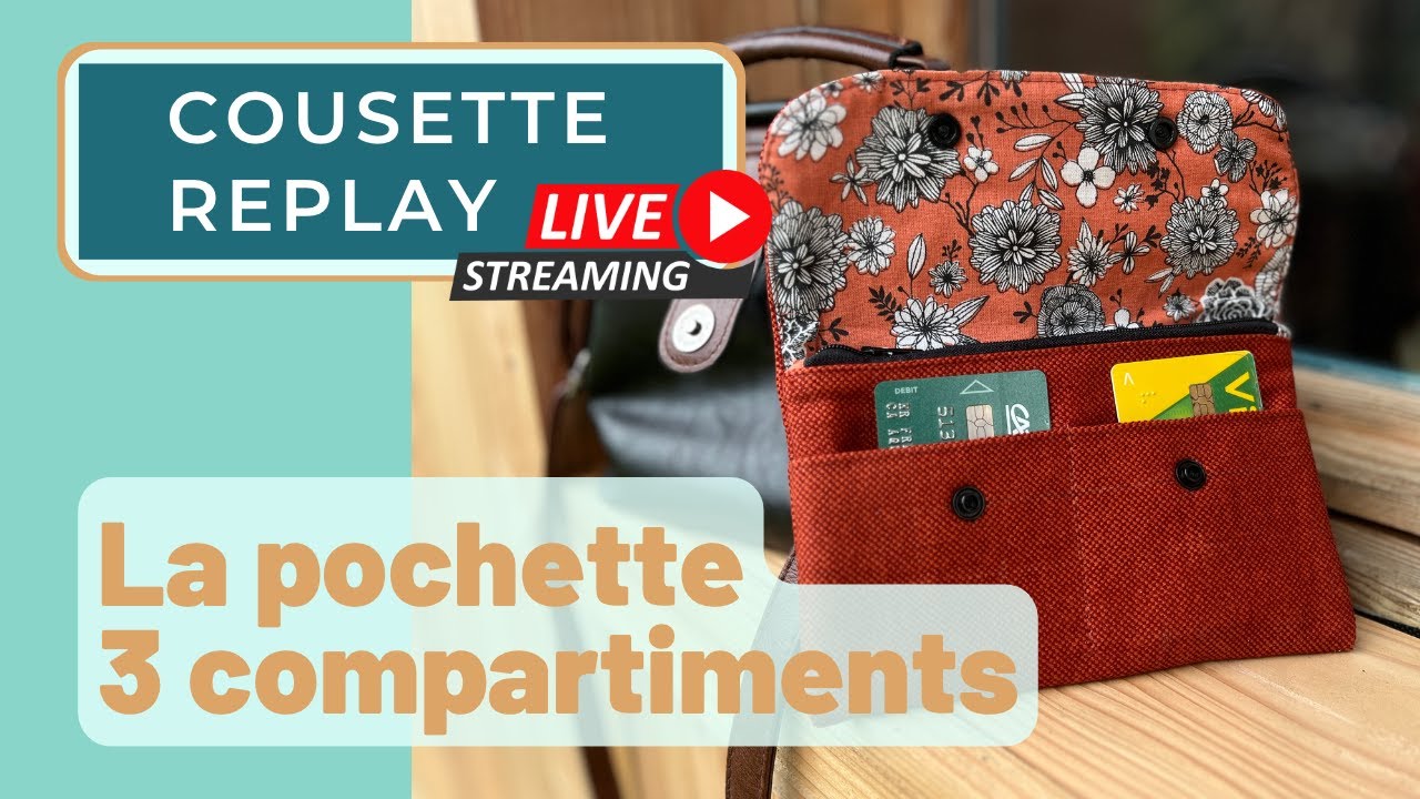 Coudre une pochette 3 compartiments (replay live twitch 4 Avril 23