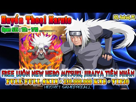 #1 GAME 2466: HUYỀN THOẠI NARUTO Open S35 10h – 1/10 (IOS,Android,PC) | Free Mitsuki, Jiraiya [HEOVKT] Mới Nhất