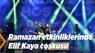 Ramazan Etkinliklerinde Elif Kaya Coşkusu