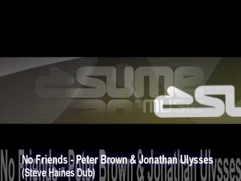 No Friends - Peter Brown & Jonathan Ulysses (Steve...