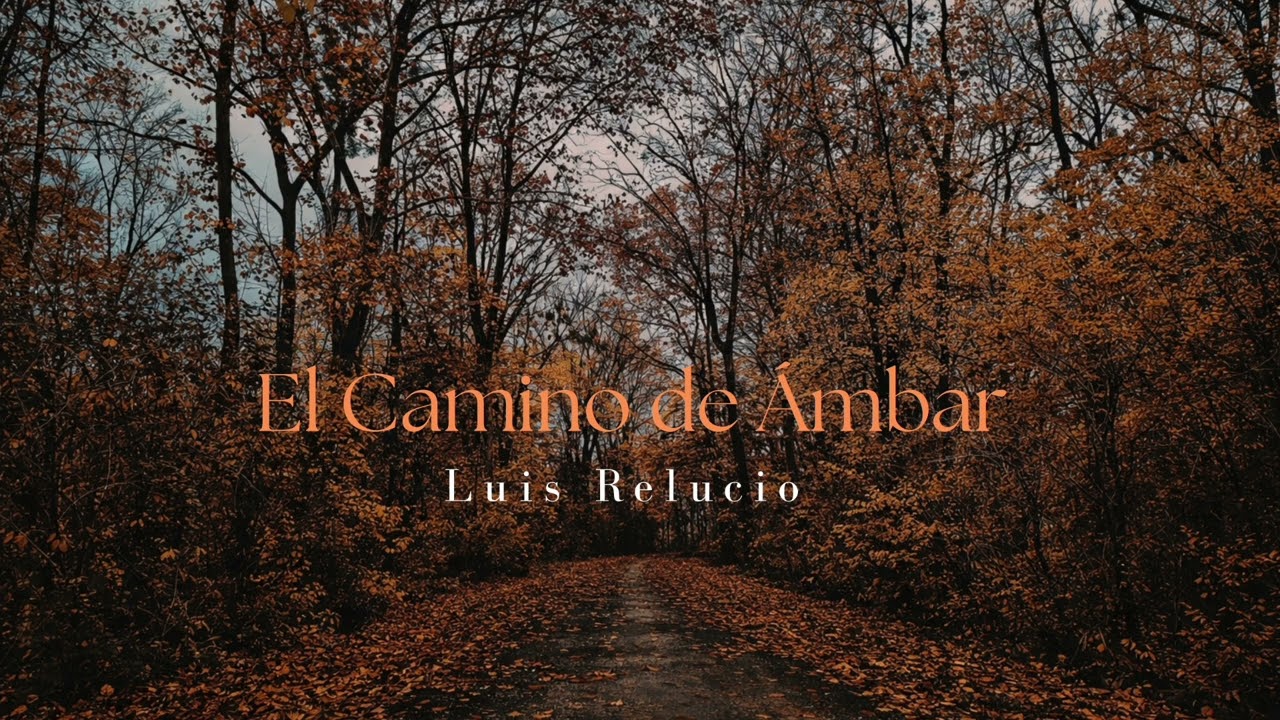 El Camino de Ámbar | Luis Relucio (Official Audio) 