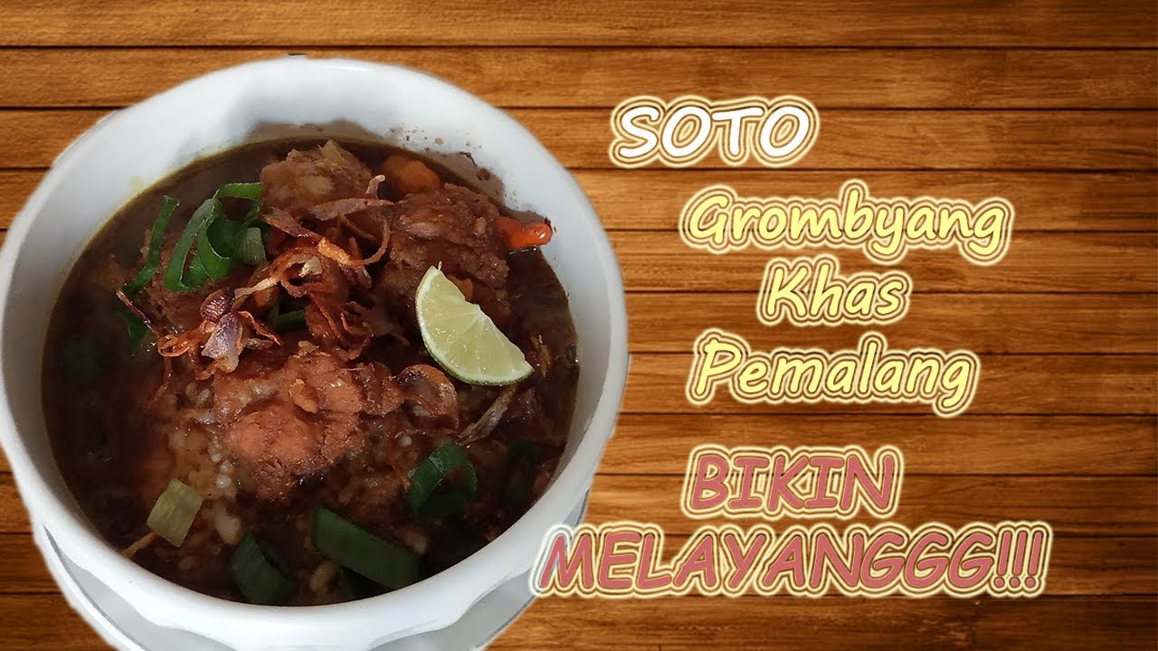 RESEP SOTO GROMBYANG KHAS PEMALANG SEGAR NIKMAT 