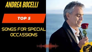 Andrea Bocelli - TOP 5 SONGS FOR SPECIAL OCCASSIONS