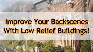 Improve Your Backscenes With Low Relief Buildings! - Railway Modelling