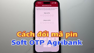Cách đổi mã pin Soft OTP Agribank