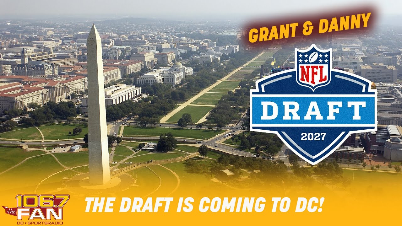 What's Your Level Of Excitement For The 2027 NFL Draft In DC? | Grant ...