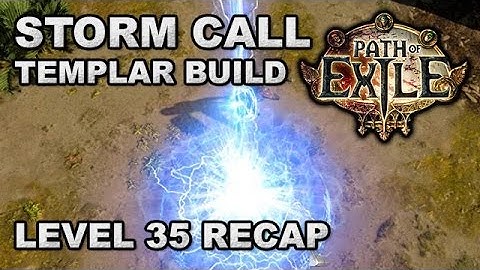 Path of Exile: Storm Call Templar Level 35 Recap - MoM, EB, AA Stormcaller