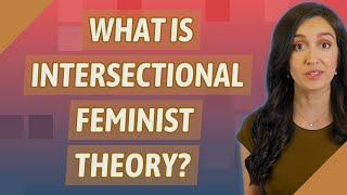 What is intersectional feminist theory?