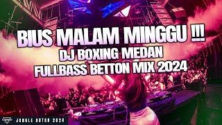 BIUS MALAM MINGGU !!! DJ DUGEM DISKOTIK BOXING MEDAN BASS BETON PALING ENAK SEDUNIA 2024 FULL BASS