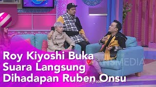BROWNIS - Roy Kiyoshi Buka Suara Langsung Dihadapan Ruben Onsu (13/11/19) Part1