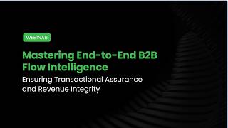 Mastering B2B Flow Intelligence &amp; Revenue Integrity