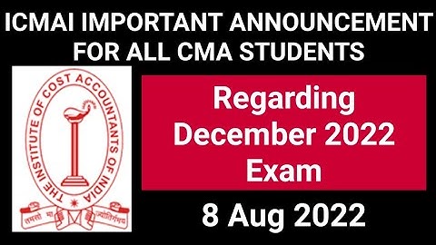 ICMAI IMPORTANT ANNOUNCEMENT FOR DECEMBER 2022 EXAM