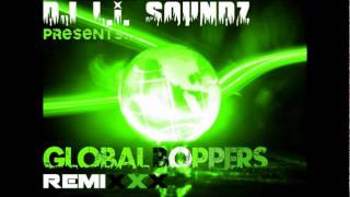 DJ L.I. Soundz: The Global Boppers Remixxx Part 1 of 2 (Whole Mix Too Long :)