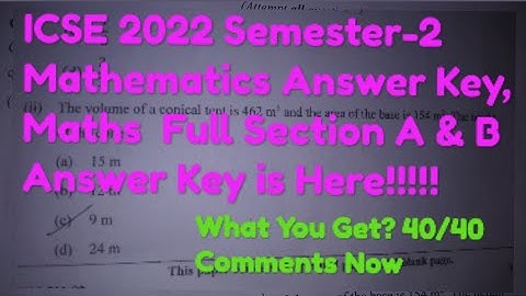 ICSE 2022 Semester-2 Mathematics Answer Key || icse Maths Full Section A & B Answer Key is Here!!!!!