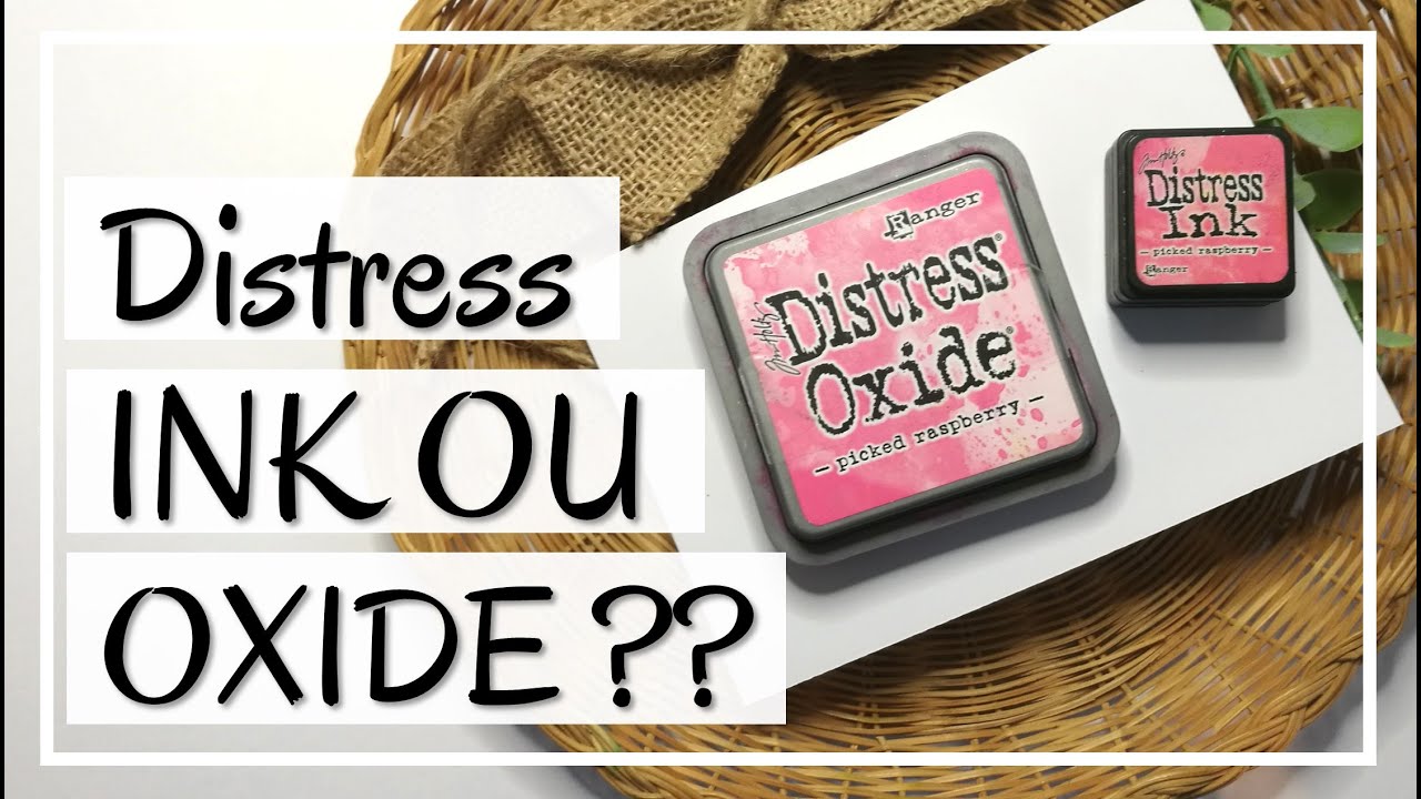 QUE CHOISIR ?? Quelle différence ? DISTRESS INK ou OXIDE ? COMPARAISON des DEUX ! DIY Tuto Carterie
