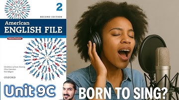 Unit 9C Born to Sing | Present Perfect vs Past Simple, Biographies – AEF 2nd Edition Book 2