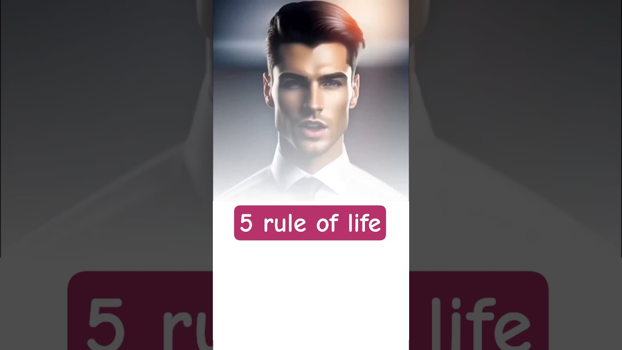 Remember 5 rule of life