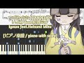 [ピアノ楽譜 / piano with score] つづみぐさ / DANDELION - いよわ feat.初音ミク (Iyowa feat.Hatsune Miku)