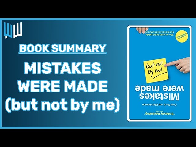 Mistakes Were Made (But Not by Me): Why We Justify Foolish