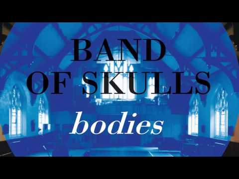 Band of Skulls - Bodies (Official Audio)