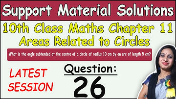 Class 10 Math Chapter 11 Areas related to circles Question 26 | DOE Support Material Solutions