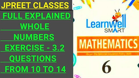 #class6#learnwell chapter 3 #introduction #wholenumbers exercise 3.2 question 10,11,12,13,14#jpreet