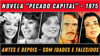 Quase 50 anos depois: Antes e depois novela Pecado Capital, com idades e artistas já falecidos!