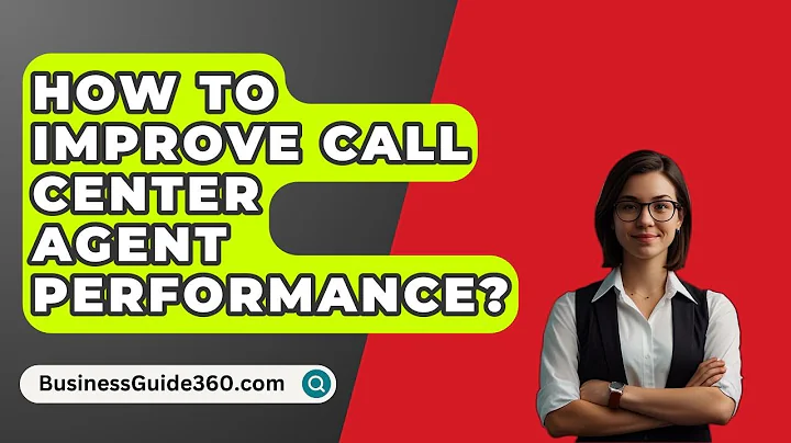 How To Improve Call Center Agent Performance? - BusinessGuide360.com
