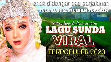 kumpulan lagu Sunda lawas terbaru 2023 paling banyak dicari saat ini Full album pilihan terbaik