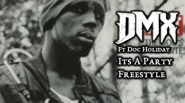 DMX - Its A Party Freestyle Ft Doc Holiday (2Pac Diss) (1996)
