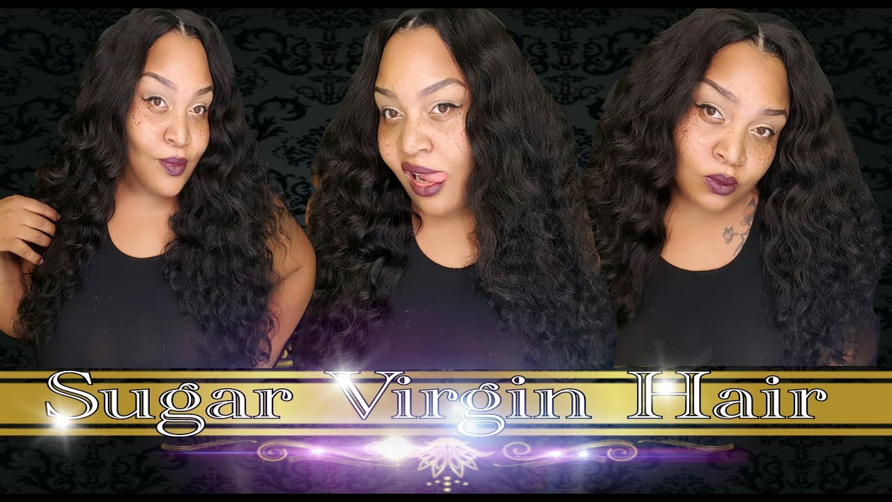 WHAT I REALLY THINK ABOUT SUGAR VIRGIN HAIR!