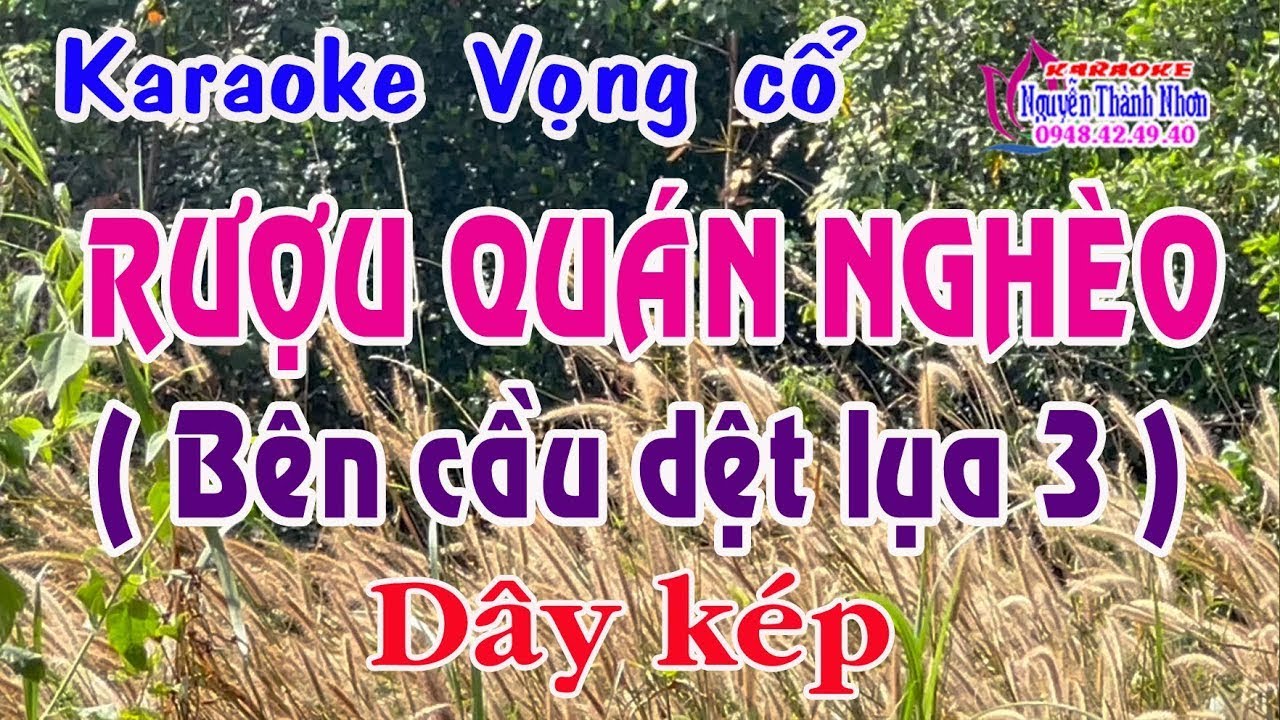 Karaoke trích đoạn RƯỢU QUÁN NGHÈO (Bên cầu dệt lụa 3)   DÂY KÉP Sol#