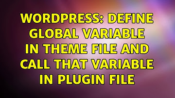 Wordpress: Define global variable in theme file and call that variable in plugin file