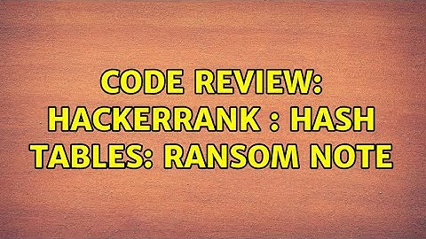 Code Review: Hackerrank : Hash Tables: Ransom Note (3 Solutions!!)