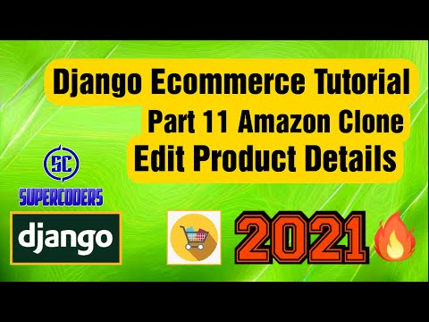 Python Django Ecommerce Tutorial Part 11 | Amazon Clone | Edit Product Details | Update Product