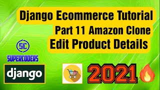 Python Django Ecommerce Tutorial Part 11 | Amazon Clone | Edit Product Details | Update Product