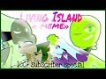 Living Island «meme» 100+ subs Special {FlipaClip}