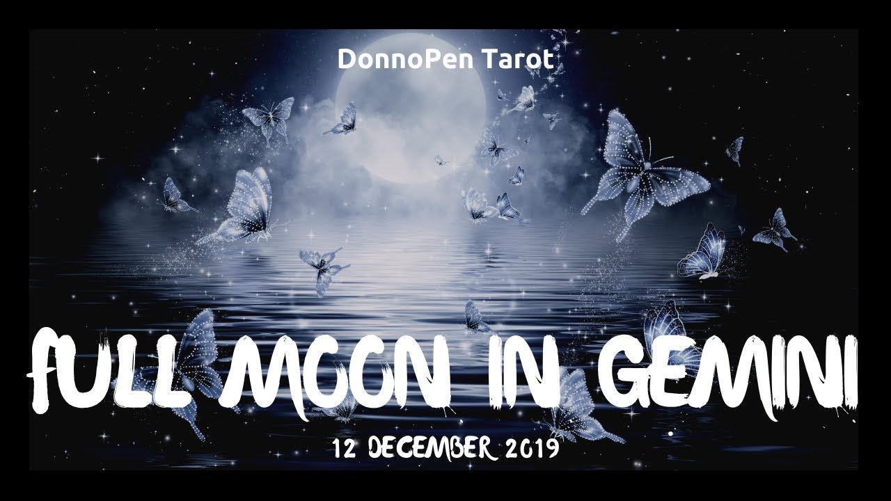 12/12 Clearing 10 Years Of Karma | Full Moon In Gemini | The Last Full ...